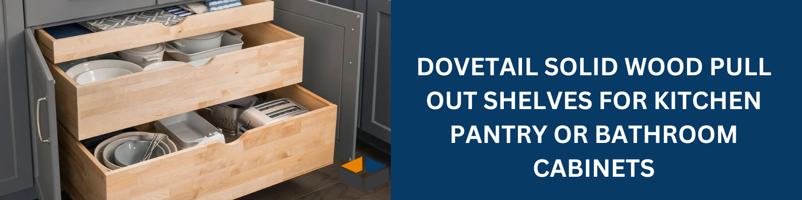 Dovetail pull out shelves